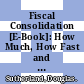 Fiscal Consolidation [E-Book]: How Much, How Fast and by What Means? /