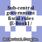 Sub-central government fiscal rules [E-Book] /