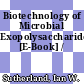 Biotechnology of Microbial Exopolysaccharides [E-Book] /