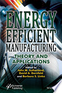 Energy efficient manufacturing : theory and applications [E-Book] /