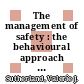 The management of safety : the behavioural approach to changing organizations [E-Book] /