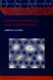 Physics of elasticity and crystal defects /