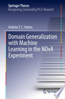 Domain Generalization with Machine Learning in the NOvA Experiment [E-Book] /