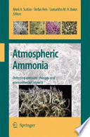 Atmospheric ammonia : detecting emission changes and environmental impacts : results of an expert workshop under the convention on long-range transboundary air pollution [E-Book] /