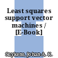Least squares support vector machines / [E-Book]