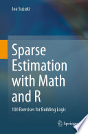 Sparse Estimation with Math and R [E-Book] : 100 Exercises for Building Logic /