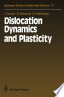 Dislocation Dynamics and Plasticity [E-Book] /