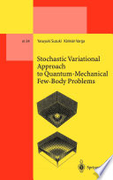 Stochastic Variational Approach to Quantum-Mechanical Few-Body Problems [E-Book] /