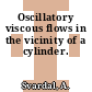 Oscillatory viscous flows in the vicinity of a cylinder.