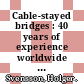 Cable-stayed bridges : 40 years of experience worldwide [E-Book] /