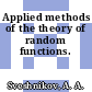 Applied methods of the theory of random functions.
