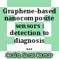 Graphene-based nanocomposite sensors : detection to diagnosis [E-Book] /
