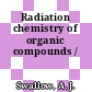 Radiation chemistry of organic compounds /
