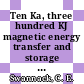 Ten Ka, three hundred KJ magnetic energy transfer and storage (mets) test facility.