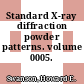 Standard X-ray diffraction powder patterns. volume 0005.