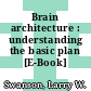 Brain architecture : understanding the basic plan [E-Book] /