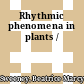 Rhythmic phenomena in plants /