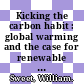 Kicking the carbon habit : global warming and the case for renewable and nuclear energy [E-Book] /
