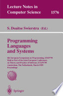Programming Languages and Systems [E-Book] : 8th European Symposium on Programming, ESOP’99 Held as Part of the Joint European Conferences on Theory and Practice of Software, ETAPS’99 Amsterdam, The Netherlands, March 22–28, 1999 Proceedings /