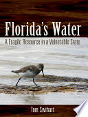 Florida's water : a fragile resource in a vulnerable state [E-Book] /