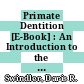 Primate Dentition [E-Book] : An Introduction to the Teeth of Non-human Primates /