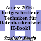 Access 2016 : fortgeschrittene Techniken für Datenbankentwickler [E-Book] /