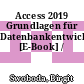 Access 2019 Grundlagen für Datenbankentwickler [E-Book] /
