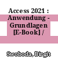 Access 2021 : Anwendung - Grundlagen [E-Book] /