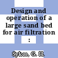 Design and operation of a large sand bed for air filtration : [E-Book]
