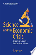 Science and the Economic Crisis [E-Book] : Impact on Science, Lessons from Science /