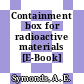 Containment box for radioactive materials [E-Book]