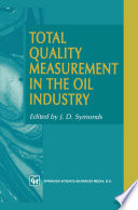 Total Quality Measurement in the Oil Industry [E-Book] /