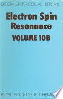 Electron spin resonance. Volume 10B : a review of recent literature to mid-1986  / [E-Book]