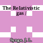 The Relativistic gas /