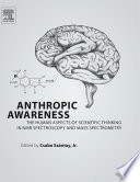 Anthropic awareness : the human aspects of scientific thinking in NMR spectroscopy and mass spectrometry [E-Book] /