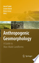 Anthropogenic Geomorphology [E-Book] : A Guide to Man-Made Landforms /
