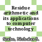 Residue arithmetic and its applications to computer technology /