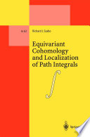 Equivariant Cohomology and Localization of Path Integrals [E-Book] /