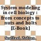 System modeling in cell biology : from concepts to nuts and bolts [E-Book] /