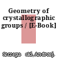 Geometry of crystallographic groups / [E-Book]