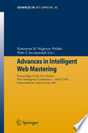 Advances in Intelligent Web Mastering [E-Book] : Proceedings of the 5th Atlantic Web Intelligence Conference – AWIC’2007, Fontainbleau, France, June 25 – 27, 2007 /