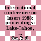 International conference on lasers 1988: proceedings : Lake-Tahoe, NV, 04.12.88-09.12.88.