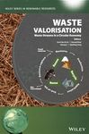 Waste valorisation : waste streams in a circular economy /