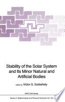 Stability of the Solar System and Its Minor Natural and Artificial Bodies [E-Book] /