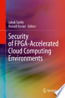 Security of FPGA-Accelerated Cloud Computing Environments [E-Book] /