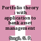Portfolio theory : with application to bank asset management /