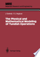 The Physical and Mathematical Modeling of Tundish Operations [E-Book] /
