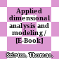 Applied dimensional analysis and modeling / [E-Book]
