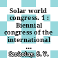 Solar world congress. 1 : Biennial congress of the international Solar Energy Society 8 : Perth, 14.08.1983-19.08.1983.