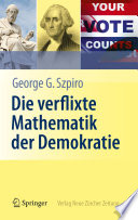 Die verflixte Mathematik der Demokratie [E-Book] /